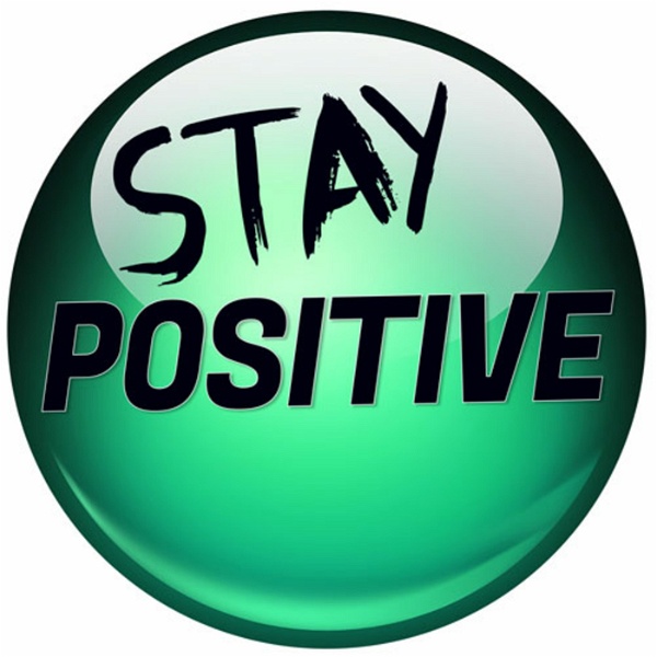 Artwork for Be Positive Stay Positive Podcast