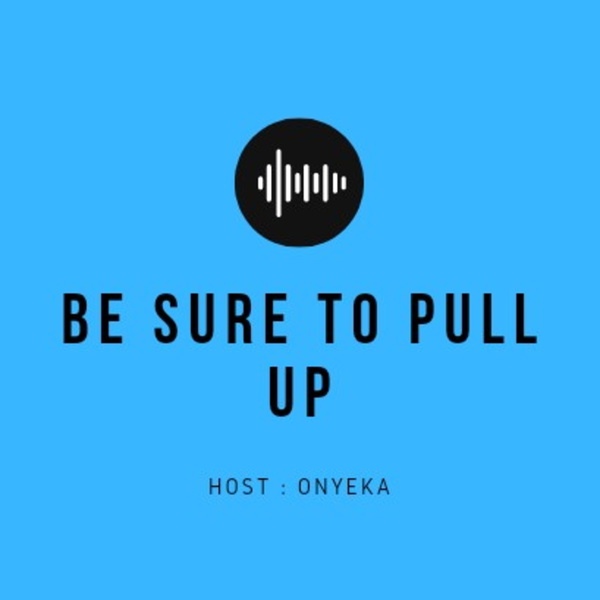 Artwork for Be Sure To Pull Up