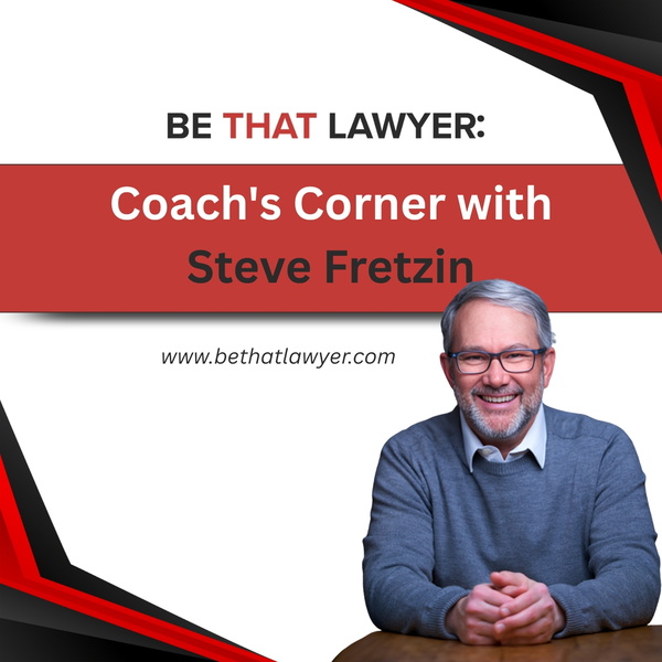 Artwork for Be That Lawyer: Coach’s Corner