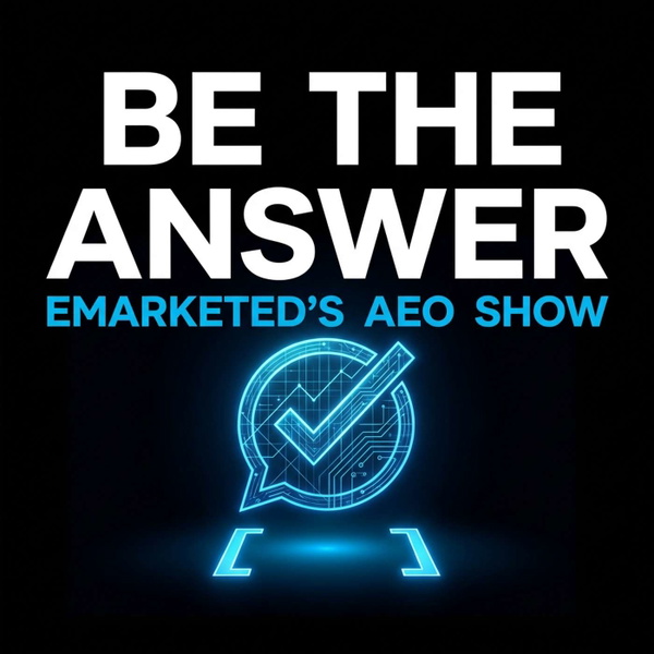 Artwork for Be the Answer: Emarketed’s AEO Show