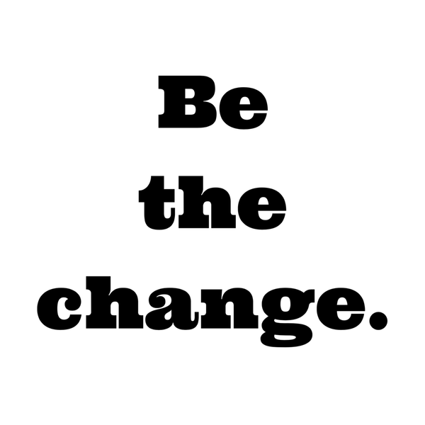 Artwork for Be the change. Podcast