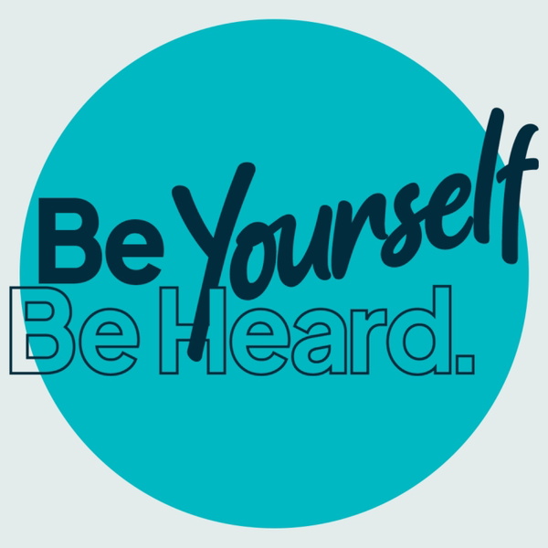 Artwork for Be Yourself Be Heard