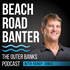 Beach Road Banter - The Outer Banks Podcast
