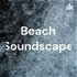 Beach Soundscape