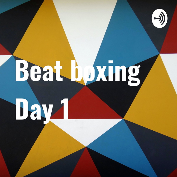 Artwork for Beat boxing Day 1