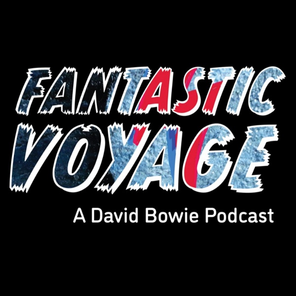 Artwork for Fantastic Voyage: A David Bowie Podcast