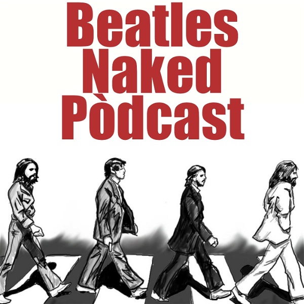 Artwork for Beatles Naked Pòdcast