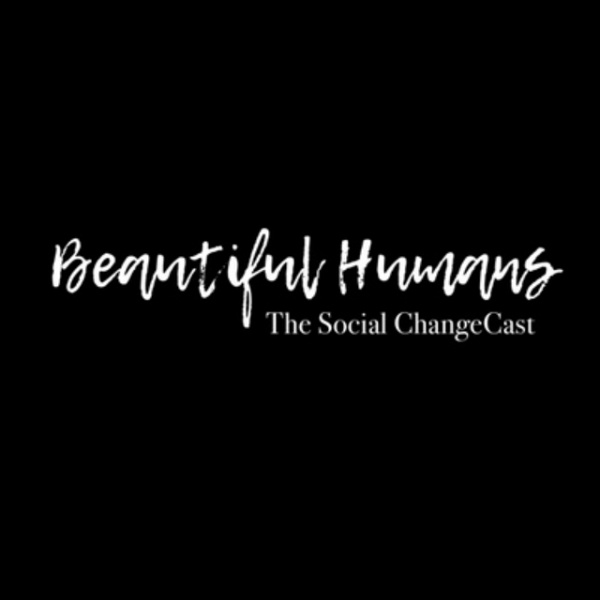 Artwork for Beautiful Humans: The Social ChangeCast