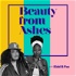 Beauty from Ashes...with Kidd and Fox