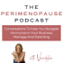 The Perimenopause Podcast