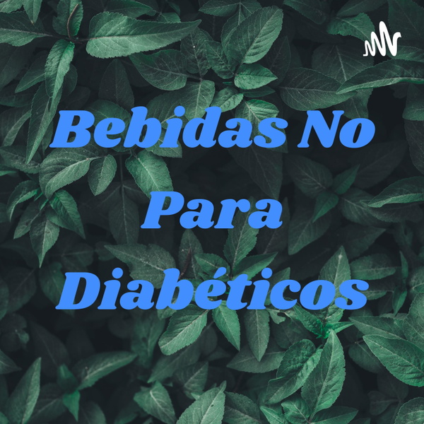 Artwork for Bebidas No Para Diabéticos