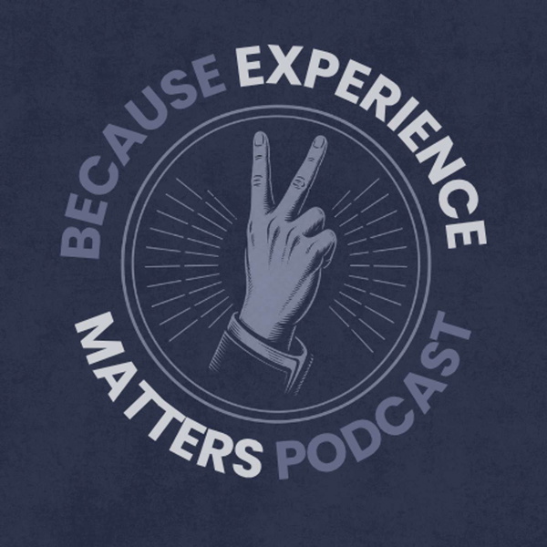 Artwork for Because Experience Matters
