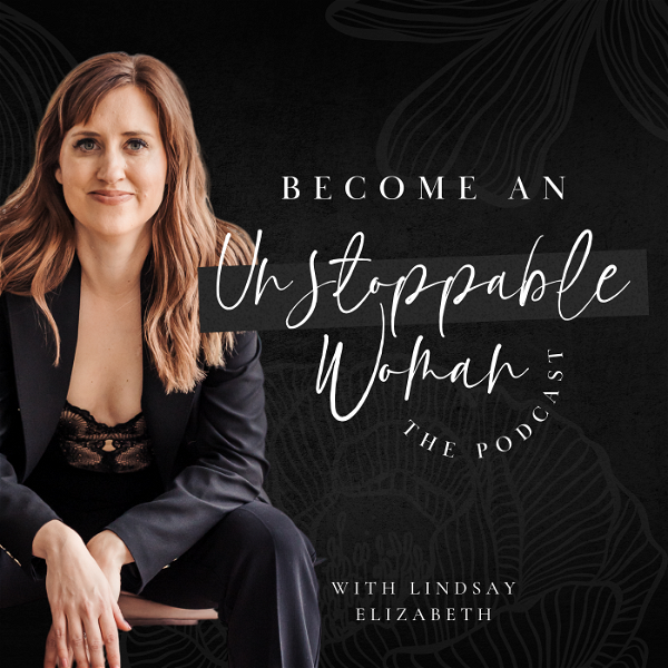 Artwork for Become An Unstoppable Woman™