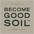 Become Good Soil