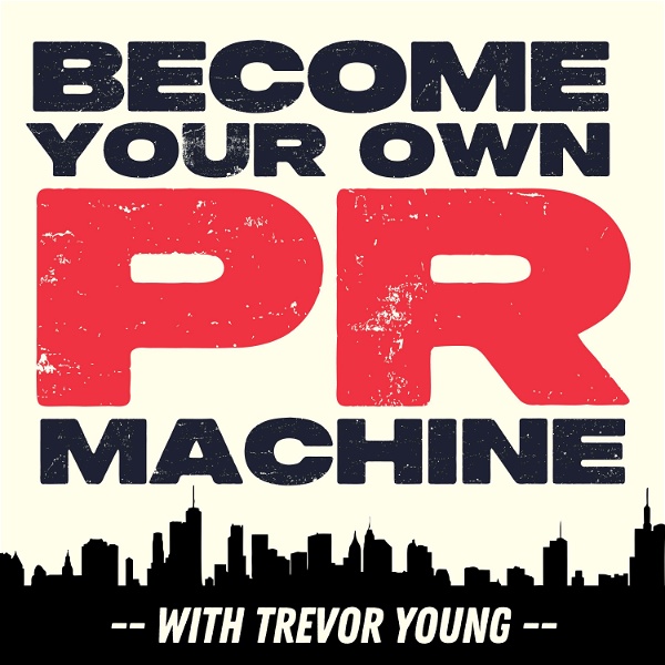 Artwork for Become Your Own PR Machine