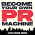 Become Your Own PR Machine