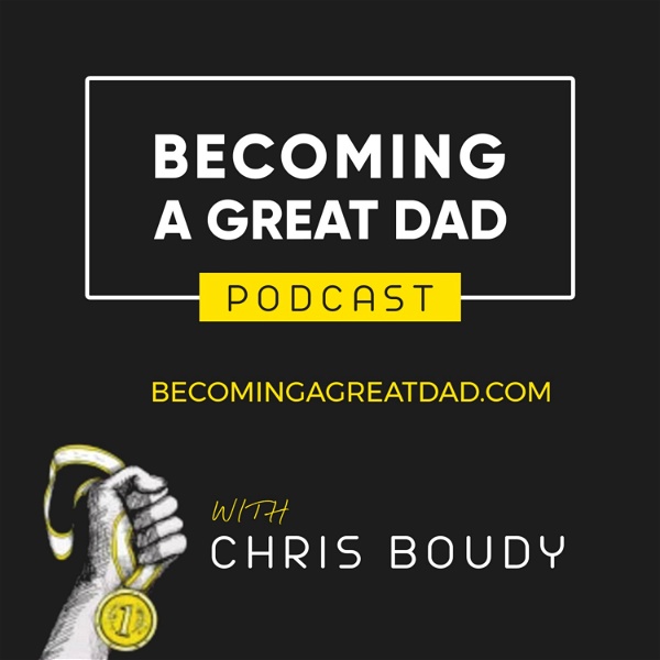 Artwork for Becoming A Great Dad
