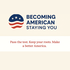 Becoming American, Staying You