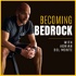 Becoming Bedrock