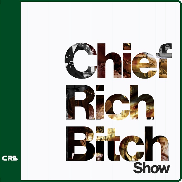 Artwork for Chief Rich Bitch Show