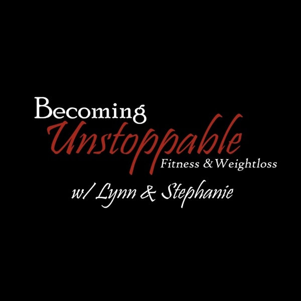 Artwork for Becoming Unstoppable: Fitness & Weight Loss