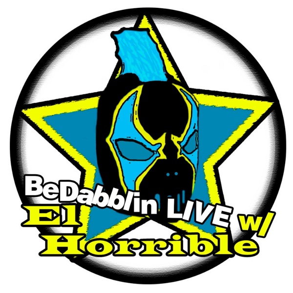 Artwork for BeDabblin LIVE w/El Horrible