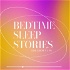 Bedtime Sleep Stories For Grownups