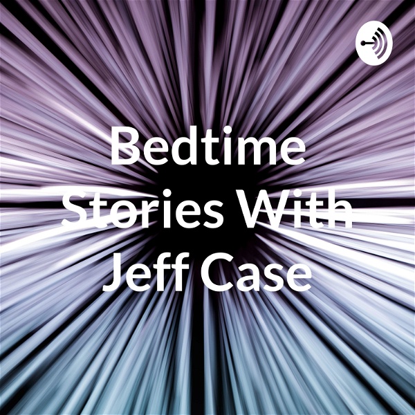 Artwork for Bedtime Stories With Jeff Case