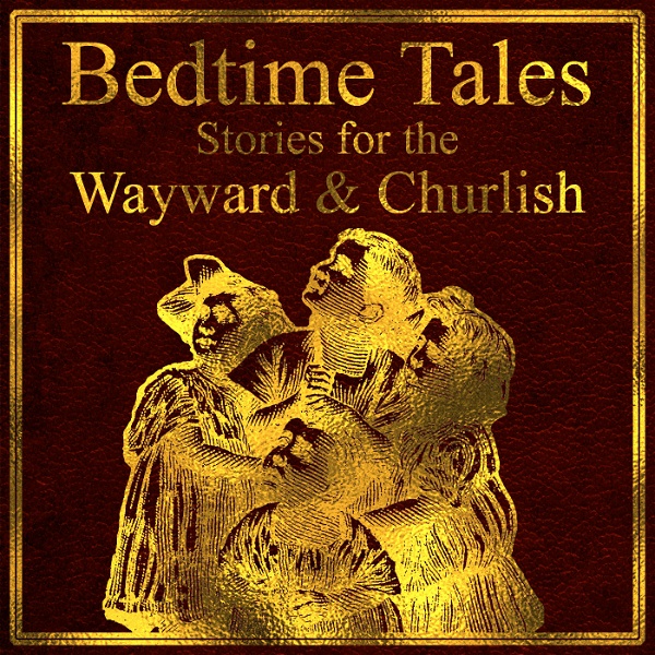 Artwork for Bedtime Tales: Stories for the Wayward and Churlish