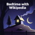 Bedtime with Wikipedia