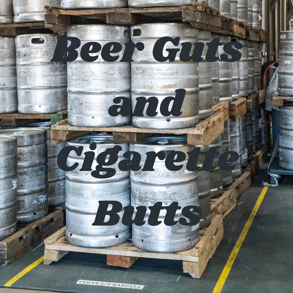 Artwork for Beer Guts and Cigarette Butts