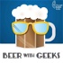 Beer With Geeks: A Geek Pop Culture Podcast