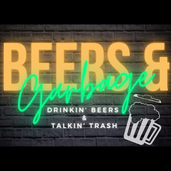 Artwork for Beers&Garbage Podcast