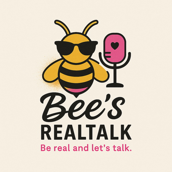 Artwork for Bee’s Real Talk
