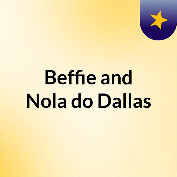 Artwork for Beffie and Nola do Dallas