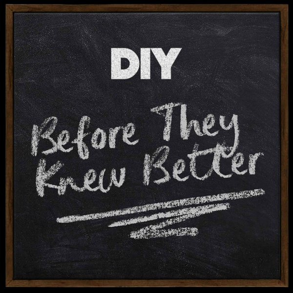 Artwork for Before They Knew Better with DIY Magazine