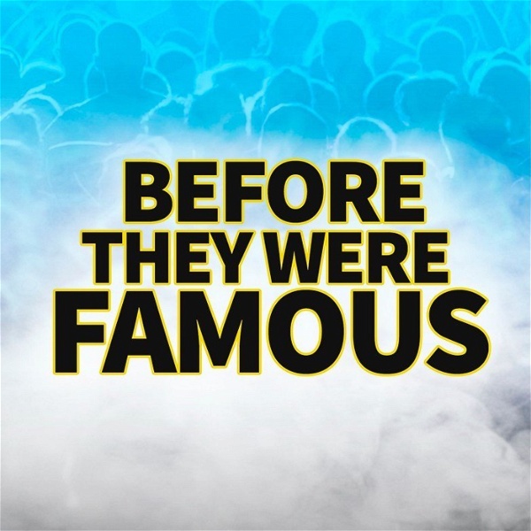 Artwork for Before They Were Famous