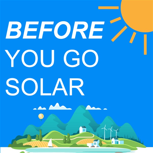 Artwork for Before You Go Solar: Everything You Should Know Before Going Solar
