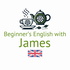 Beginner's English with James (Beginner English Listening Practice)