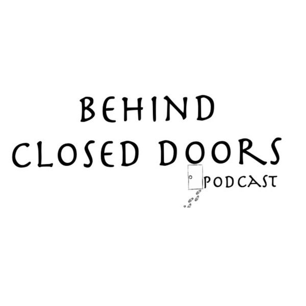 Artwork for Behind Closed Doors Podcast