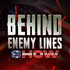 Behind Enemy Lines Show