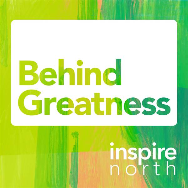 Artwork for Behind Greatness by Inspire North