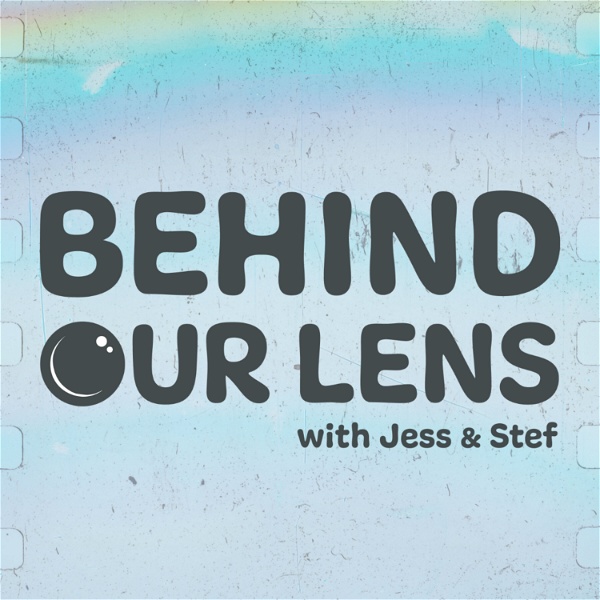 Artwork for Behind Our Lens