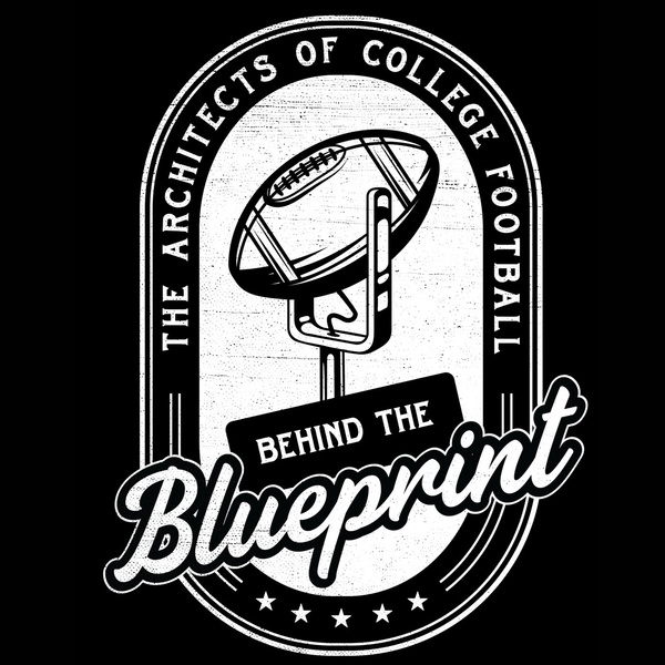Artwork for Behind the Blueprint: The Architects of College Football