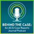 Behind the Case: An ACG Case Reports Journal Podcast