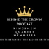 Behind The Crown Podcast