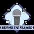 Behind The Frames
