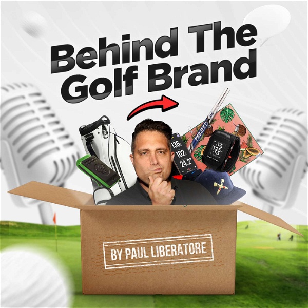 Artwork for Behind the Golf Brand Podcast