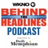 Behind the Headlines Podcast