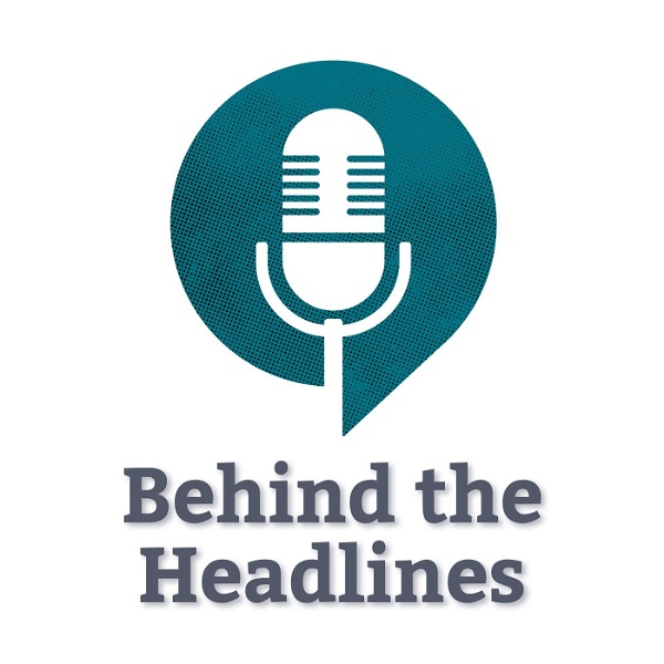 Artwork for Behind the Headlines with Headlines Network